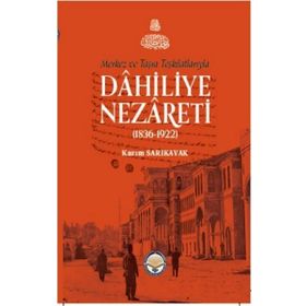 Tiav Merkez ve Taşra Teşkilatlarıyla Dahiliye Nezareti