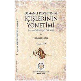 Tiav Osmanlı Devletinde İçişlerinin Yönetimi - Sadaret Kethüdalığı