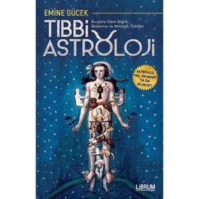 Tıbbi Astroloji - Emine Gücek