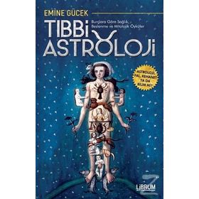 Tıbbi Astroloji - Emine Gücek