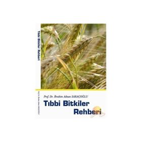 Tıbbi Bitkiler Rehberi - Prof. Dr. İbrahim Adnan Saraçoğlu