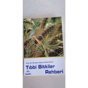 Tıbbi Bitkiler Rehberi - Prof. Dr. İbrahim Adnan Saraçoğlu