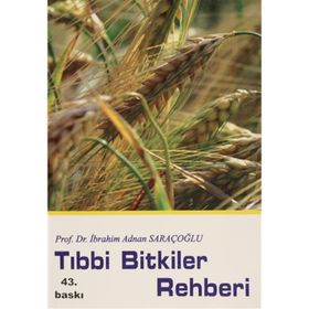 Tıbbi Bitkiler Rehberi - Prof. Dr. İbrahim Adnan Saraçoğlu
