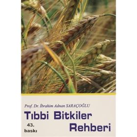 Tıbbi Bitkiler Rehberi - Prof. Dr. İbrahim Adnan Saraçoğlu