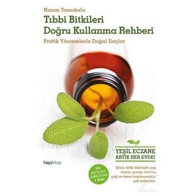 TIBBI BITKILERI DOĞRU KULLANMA REHBERI PRATIK YÖNTEMLERLE DOĞAL İLAÇLAR - NAZIM TANRIKULU