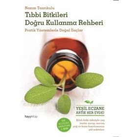 TIBBI BITKILERI DOĞRU KULLANMA REHBERI PRATIK YÖNTEMLERLE DOĞAL İLAÇLAR - NAZIM TANRIKULU