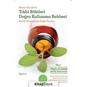 TIBBI BITKILERI DOĞRU KULLANMA REHBERI PRATIK YÖNTEMLERLE DOĞAL İLAÇLAR - NAZIM TANRIKULU