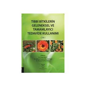 Tıbbi Bitkilerin Geleneksel ve Tamamlayıcı Tedavide Kullanımı Cilt 1 - Şahane Funda Arslanoğlu