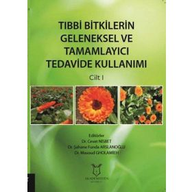 Tıbbi Bitkilerin Geleneksel ve Tamamlayıcı Tedavide Kullanımı Cilt 1 - Şahane Funda Arslanoğlu