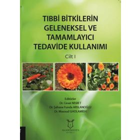 Tıbbi Bitkilerin Geleneksel ve Tamamlayıcı Tedavide Kullanımı Cilt 1 - Şahane Funda Arslanoğlu