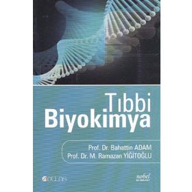 TIBBİ BIYOKIMYA - BAHATTIN ADAM;RAMAZAN YİĞİTOĞLU