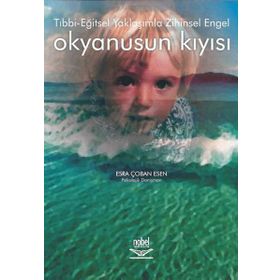 Tıbbi Eğitsel Yaklaşımla Zihinsel Engel Okyanusun Kıyısı - Esra Çoban Esen