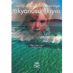 Tıbbi Eğitsel Yaklaşımla Zihinsel Engel Okyanusun Kıyısı - Esra Çoban Esen