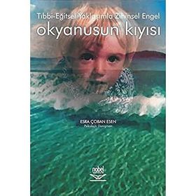 Tıbbi Eğitsel Yaklaşımla Zihinsel Engel Okyanusun Kıyısı - Esra Çoban Esen