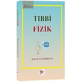 Tıbbi Fizik - Pelikan Yayınları