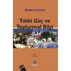 TIBBI GÜÇ VE TOPLUMSAL BILGI - BRYAN S. TURNER