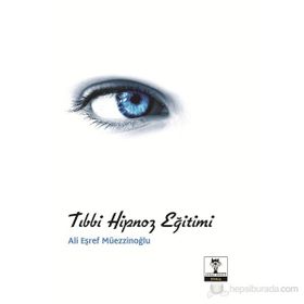 TIBBİ HIPNOZ EĞİTİMİ - ALI EŞREF MÜEZZİNOĞLU