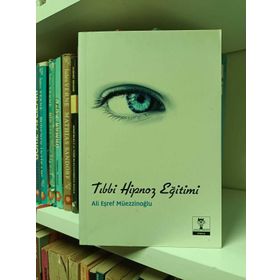 TIBBİ HIPNOZ EĞİTİMİ - ALI EŞREF MÜEZZİNOĞLU