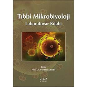 Tıbbi Mikrobiyoloji Laboratuvar Kitabı - Mustafa Altındiş