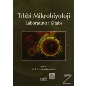 Tıbbi Mikrobiyoloji Laboratuvar Kitabı - Mustafa Altındiş
