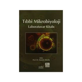 Tıbbi Mikrobiyoloji Laboratuvar Kitabı - Mustafa Altındiş