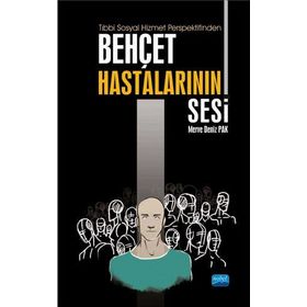 Tıbbi Sosyal Hizmet Perspektifinden Behçet Hastalarının Sesi - Merve Deniz Pak