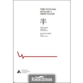 Tıbbi Uygulama Hataları ve Hekim Suçları - Suat Çalışkan