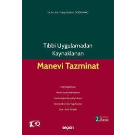 Tıbbi Uygulamadan Kaynaklanan Manevi Tazminat - Yakup Gökhan Doğramacı