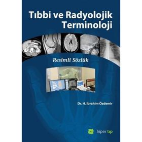 Tıbbi ve Radyolojik Terminoloji - Halil İbrahim Özdemir