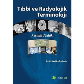 Tıbbi ve Radyolojik Terminoloji - Halil İbrahim Özdemir