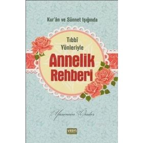 Tıbbi Yönleriyle Annelik Rehberi - Yasemin Önder