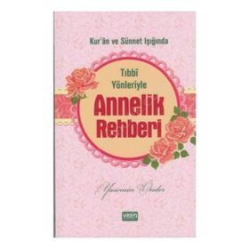 Tıbbi Yönleriyle Annelik Rehberi - Yasemin Önder