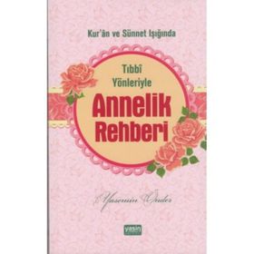 Tıbbi Yönleriyle Annelik Rehberi - Yasemin Önder