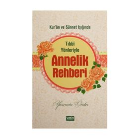 Tıbbi Yönleriyle Annelik Rehberi - Yasemin Önder