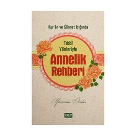Tıbbi Yönleriyle Annelik Rehberi - Yasemin Önder