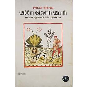 TIBBIN GIZEMLI TARIHI SEMBOLLER, BÜYÜLER VE RİTÜELLER EŞLİĞİNDE 'ŞİFA' - ZEKI TEZ