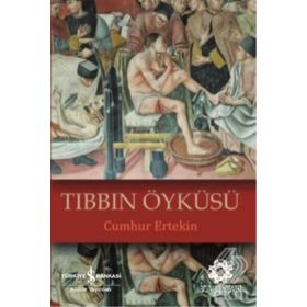 Tıbbın Öyküsü / Cumhur Ertekin / İş Bankası Yayınları