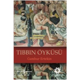 Tıbbın Öyküsü - Cumhur Ertekin