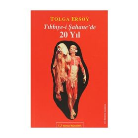 Tıbbiye-i Şahane’de 20 Yıl - Tolga Ersoy