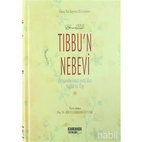 TIBBU'N NEBEVI PEYGAMBERIMIZ SALLALLAHU ALEYHI VE SELLEM'DEN SAĞLIK VE TIP - İBNÜ´L KAYYIM EL-CEVZIYYE