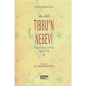 Tıbbun Nebevi Peygamberimizden Sağlık Ve Tıp - İbn Kayyim el-Cevziyye - ibnul kayyim el cevziyye