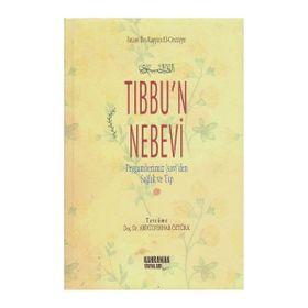 Tıbbun Nebevi Peygamberimizden Sağlık Ve Tıp - İbn Kayyim el-Cevziyye - ibnul kayyim el cevziyye