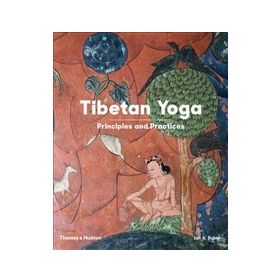 Tibetan Yoga : Principles And Practices - Ian A. Baker