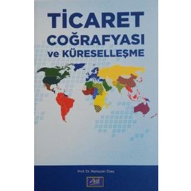 Ticaret Coğrafyası ve Küreselleşme - Ramazan Özey