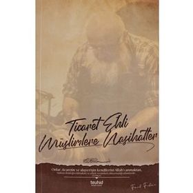 Ticaret Ehli Müslimlere Nasihatler- Faruk Furkan