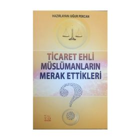 Ticaret Ehli Müslümanların Merak Ettikleri - Uğur Pekcan