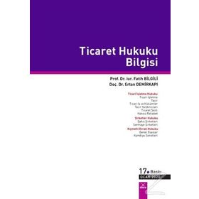 Ticaret Hukuku Bilgisi - Fatih Bilgili Ertan Demirkapı