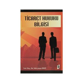 Ticaret Hukuku Bilgisi - Süleyman Dost