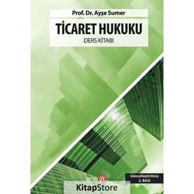 Ticaret Hukuku - Ders Kitabı - Doç. Dr. Ayşe Sumer