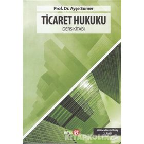 Ticaret Hukuku - Ders Kitabı - Doç. Dr. Ayşe Sumer